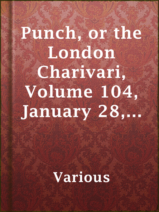 Title details for Punch, or the London Charivari, Volume 104, January 28, 1893 by Various - Available